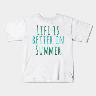 Life is better in summer Hello Summer Cute Summer Blue Typography Kids T-Shirt